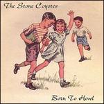 Born to Howl - The Stone Coyotes