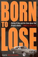 Born to Lose: Stanley B. Hoss and the Crime Spree That Gripped a Nation