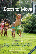 Born to Move: How movement and music assist brain development in children aged 3-7 years