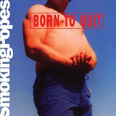 Born to Quit - Smoking Popes