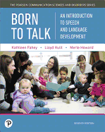 Born to Talk: An Introduction to Speech and Language Development -- Enhanced Pearson Etext - Access Card