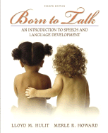 Born to Talk: An Introduction to Speech and Language Development