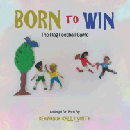 Born to Win: The Flag Football Game