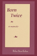 Born Twice: a Memoir