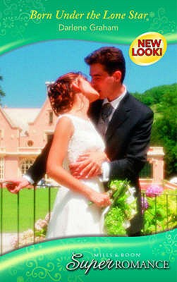 Born Under The Lone Star: Mills & Boon True Love - Graham, Darlene