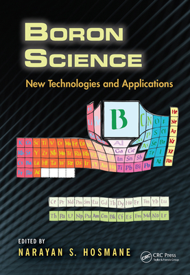 Boron Science: New Technologies and Applications - Hosmane, Narayan S (Editor)