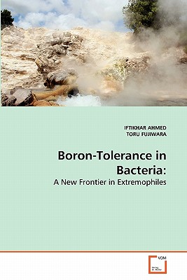 Boron-Tolerance in Bacteria - Ahmed, Iftikhar, and Fujiwara, Toru