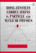 Bose-Einstein Correlations in Particle and Nuclear Physics: A Collection of Reprints - Weiner, Richard M