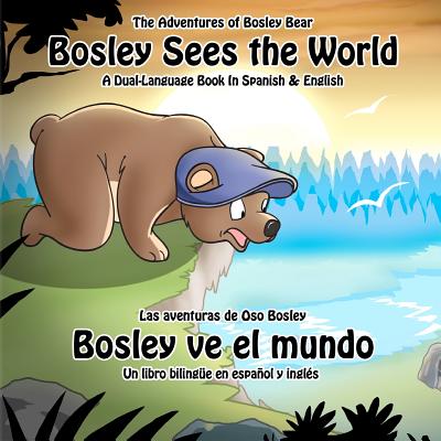 Bosley Sees the World: A Dual Language Book in Spanish and English - Soto, Orlando (Translated by), and Johnson, Tim