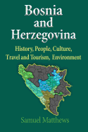 Bosnia and Herzegovina: History, People, Culture, Travel and Tourism, Environment