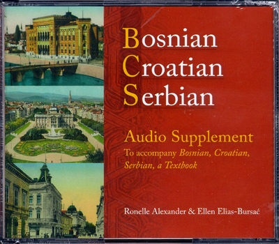 Bosnian, Croatian, Serbian Audio Supplement: To Accompany Bosnian, Croatian, Serbian, a Textbook - Alexander, Ronelle, and Elias-Bursac, Ellen (Editor)