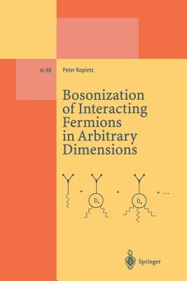 Bosonization of Interacting Fermions in Arbitrary Dimensions - Kopietz, Peter