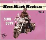 Boss Black Rockers, Vol. 4: Slow Down