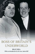 Boss of Britain's Underworld. - Hill, Billy, and Hill, Justin