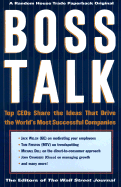 Boss Talk: Top Ceos Share the Ideas That Drive the World's Most Successful Companies