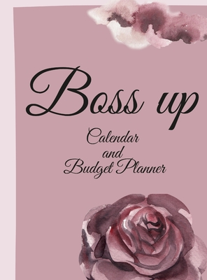 Boss Up year Calendar and Budget Planner: Year Planner with Budget Planner - Morales, Rocio