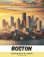 Boston Coloring Book for Adults: 40 Pages of Boston landmarks