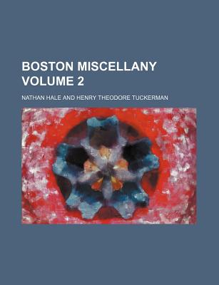 Boston Miscellany Volume 2 - Hale, Nathan