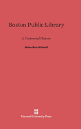 Boston Public Library: A Centennial History