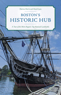 Boston's Historic Hub: A Tour of the Metro Region's Top National Landmarks