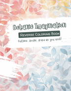 Botanic Imagination - Outline, doodle, draw as you wish!: A calming activity book for creative souls