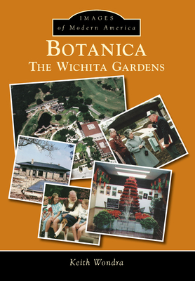 Botanica: The Wichita Gardens - Wondra, Keith