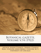 Botanical Gazette. Volume V.74 (1922)