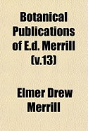 Botanical Publications of E.D. Merrill; V.13