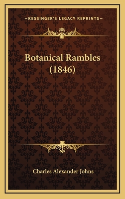 Botanical Rambles (1846) - Johns, Charles Alexander