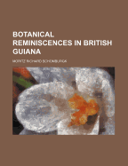 Botanical Reminiscences in British Guiana