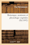 Botanique, Anatomie Et Physiologie V?g?tales