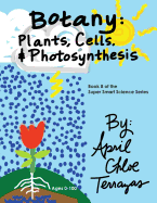 Botany: Plants, Cells and Photosynthesis