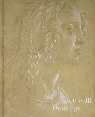 Botticelli Drawings - Rinaldi, Furio, and Frosinini, Cecilia (Contributions by), and Melli, Lorenza (Contributions by)