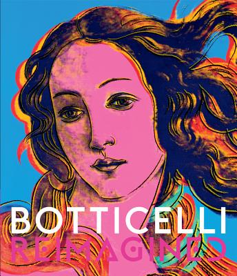 Botticelli Reimagined - Evans, Mark, and Weppelmann, Stefan