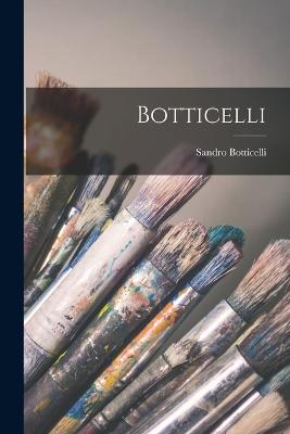 Botticelli - Botticelli, Sandro