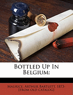 Bottled Up in Belgium