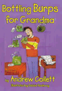 Bottling Burps for Grandma