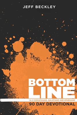 Bottom Line: 90 Day Devotional - Beckley, Jeff