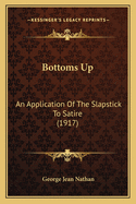 Bottoms Up: An Application of the Slapstick to Satire (1917)