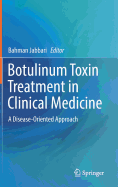 Botulinum Toxin Treatment in Clinical Medicine: A Disease-Oriented Approach