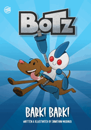 Botz: Bark! Bark!