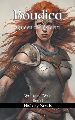 Boudica: Queen of the Iceni - Nerds, History