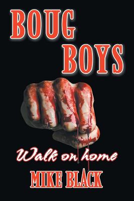 Boug Boys: Walk on home - Black, Mike