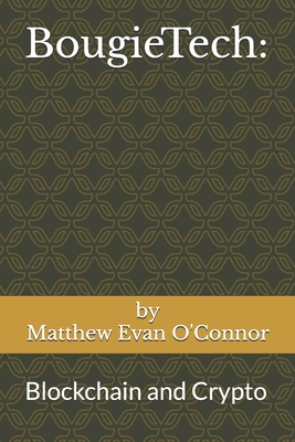 BougieTech: Blockchain and Crypto - O'Connor, Matthew Evan