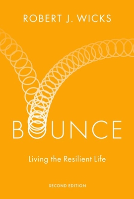 Bounce: Living the Resilient Life - Wicks, Robert J