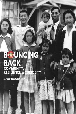 Bouncing Back: Community, Resilience, and Community - Fujimoto, Isao