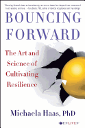 Bouncing Forward: The Art and Science of Cultivating Resilience