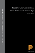 Bound by Our Constitution: Women, Workers & the Minimum Wage