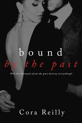Bound By The Past: Old cover edition - Reilly, Cora