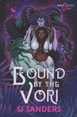 Bound by the Vori: The Mate Index: Vora - Sanders, S J
